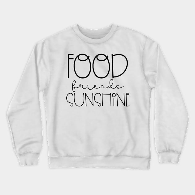 Food Friends Sunshine Crewneck Sweatshirt by karolynmarie